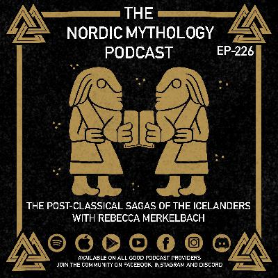 Ep 226 - The Post-Classical Sagas Of Icelanders With Rebecca Merkelbach
