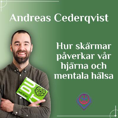 Hur skärmar påverkar vår hjärna och mentala hälsa - Andreas Cederqvist