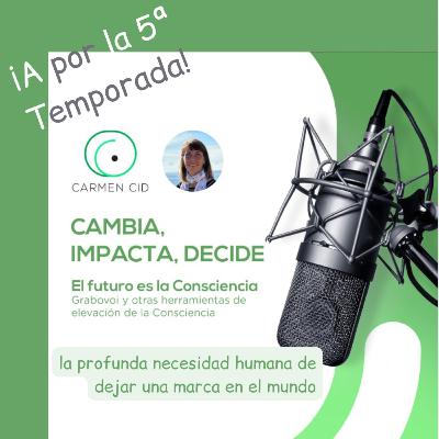 Episodio 21. Temporada 5. La necesidad de impactar: ¿Qué huella quieres dejar en el mundo?