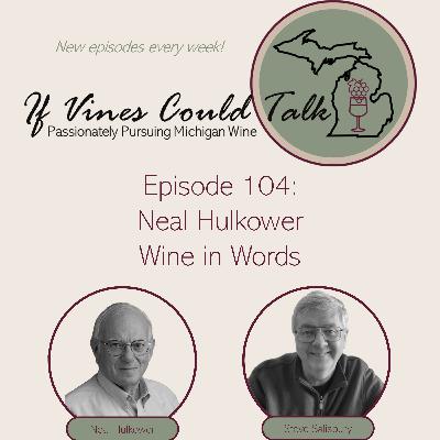 Episode 104: Neal Hulkower – Wine in Words