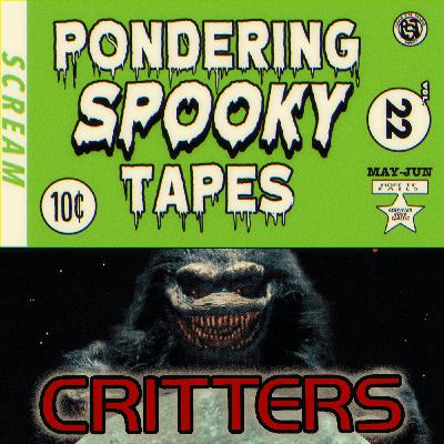 Critters Retrospective (feat. MandaloreGaming & Brendaniel) | Pondering Spooky Tapes