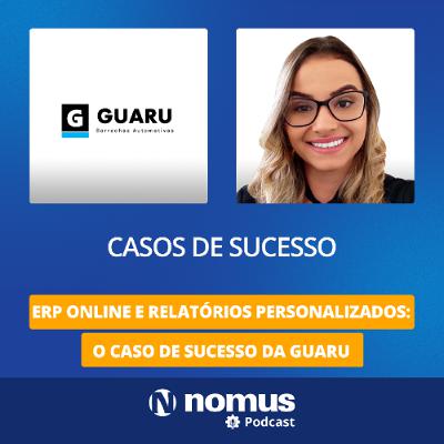 Casos de Sucesso #39 - ERP Online e Relatórios Personalizados: O Caso de Sucesso da Guaru Casos de Sucesso #39 - ERP Online e Relatórios Personalizados: O Caso de Sucesso da Guaru