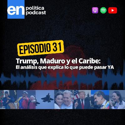 Ep 31. Trump, Maduro y el Caribe: el análisis que explica lo que puede pasar YA Ep 31. Trump, Maduro y el Caribe: el análisis que explica lo que puede pasar YA