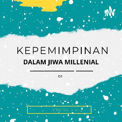 KEPEMIMPINAN DALAM JIWA MILLENIAL KEPEMIMPINAN DALAM JIWA MILLENIAL