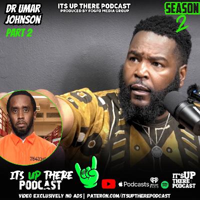 Feat Dr Umar Johnson - Part 2 _Dr. Umar Johnson Breaks Silence on Diddy’s RICO Case, Cassie’s Testimony, and LeBron James’ Silence”