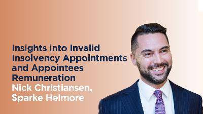 Insights into Invalid Insolvency Appointments and Appointees Remuneration Insights into Invalid Insolvency Appointments and Appointees Remuneration
