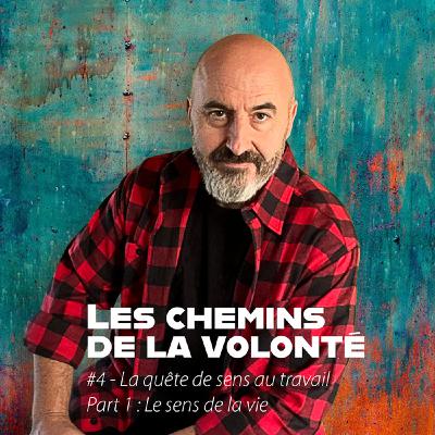 Saison 1 - Épisode 4 # La quête de sens au travail - Part 1 : Le sens de la vie