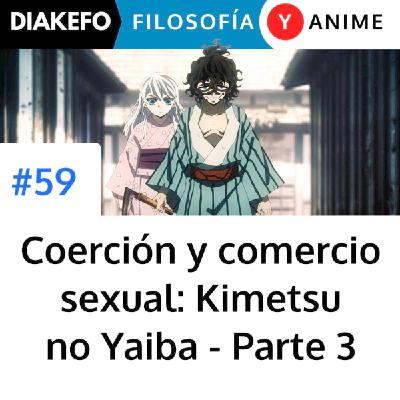 Coerción y comercio sexual: Demon Slayer - Parte 3