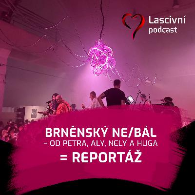 117 - Nebál a protančené střevíce? REPORT od Petra, Aly, Nely a Huga