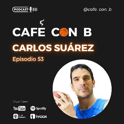 Ep.53 - Carlos Suárez