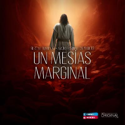 Un Mesías Marginal. Capítulo 2. Serie de Adviento 2025 Un Mesías Marginal. Capítulo 2. Serie de Adviento 2025