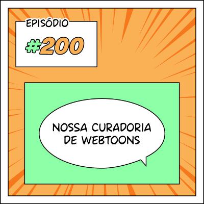 200 Como fazemos a nossa curadoria de webtoons?