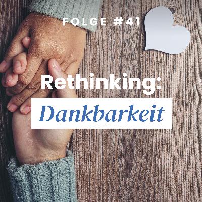 Rethinking: Dankbarkeit