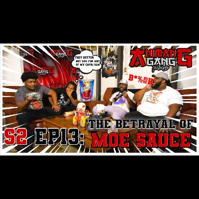 S2 Ep13: The Betrayal of Moe Sauce