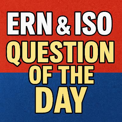 Ern and Iso Question of the Day!! #2