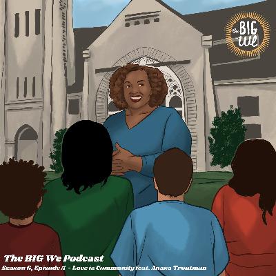 Season 6, Episode 5 - Love Is Community feat. Anasa Troutman Season 6, Episode 5 - Love Is Community feat. Anasa Troutman