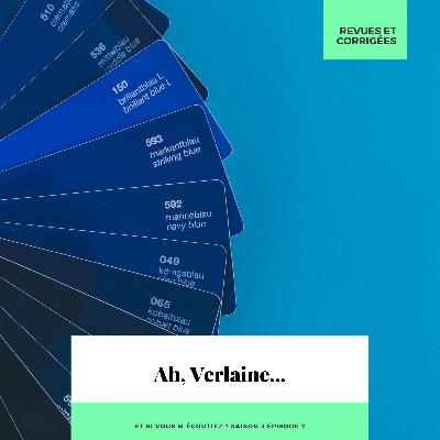 S3E007 - Inspirée par Verlaine