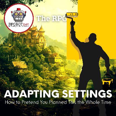 ADAPTING PUBLISHED TTRPG SETTINGS - How to Pretend You Planned This the Whole Time ADAPTING PUBLISHED TTRPG SETTINGS - How to Pretend You Planned This the Whole Time