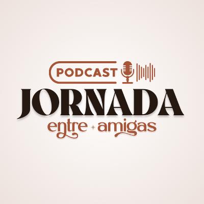 Propósito & Descanso | Alexandra Duarte & Luatane Cardoso | Jornada Entre Amigas EP#14