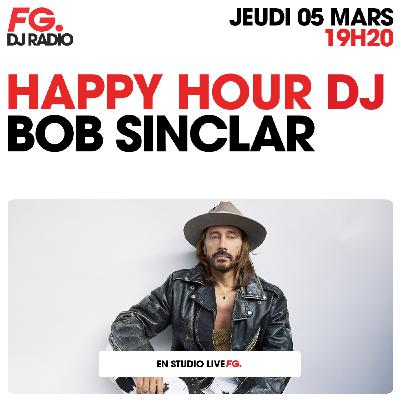 HAPPY HOUR DJ : BOB SINCLAR