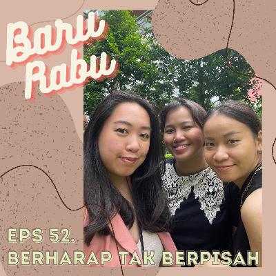 Eps 52. Berharap Tak Berpisah Eps 52. Berharap Tak Berpisah