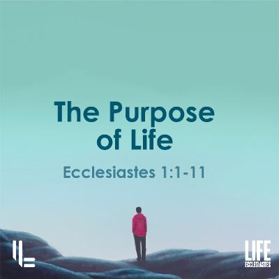 The Purpose of Life - Ecclesiastes 1 - Peter Baker - 21 Sept 2025