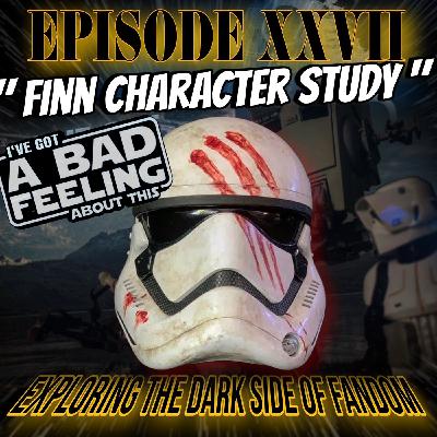 Episode XXVII "FINN Character Study"