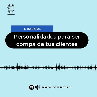 23 Personalidades para ser compa de tus clientes