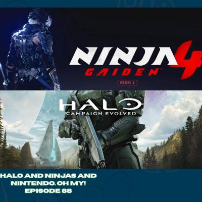 Halo and Ninjas and Nintendo! Oh my! Halo and Ninjas and Nintendo! Oh my!
