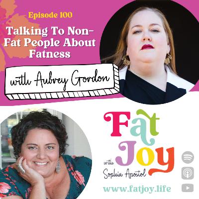 Talking To Non-Fat People About Fatness -- Aubrey Gordon
