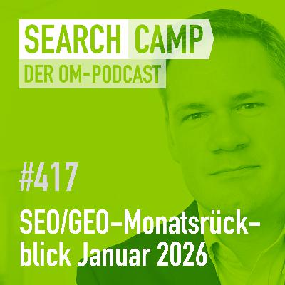 SEO/GEO-Monatsrückblick Januar 2026: Personal Intelligence, Google Trends, ChatGPT + mehr [Search Camp 417]