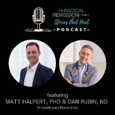 Matt Halpert, PhD & Dan Rubin, ND - Immunotherapy Researchers