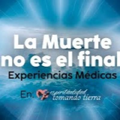 La Muerte NO es el Final - Experiencias Médicas de Vida después de la Muerte.