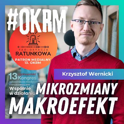 Mikrozmiany - makroefekt. Rozmowa z Krzysztofem Wernickim. Radiostacja Ratunkowa. OKRM. Mikrozmiany - makroefekt. Rozmowa z Krzysztofem Wernickim. Radiostacja Ratunkowa. OKRM.
