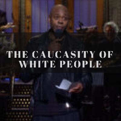 Episode 126: The Caucasity of White Folks