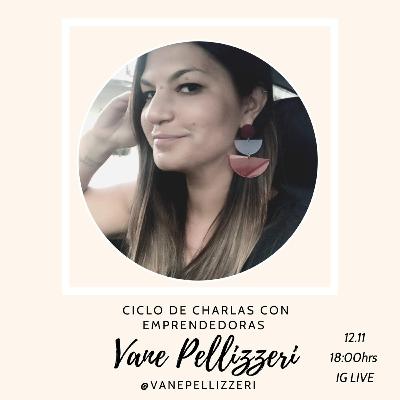 25 - Charlas con Emprendedoras - Vane Pellizzeri