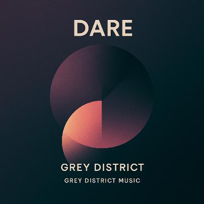 Grey District - Dare
