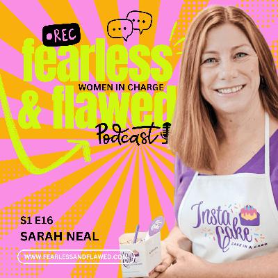 Bake It Till You Make It: Sarah Neal’s Journey from Idea to Empire