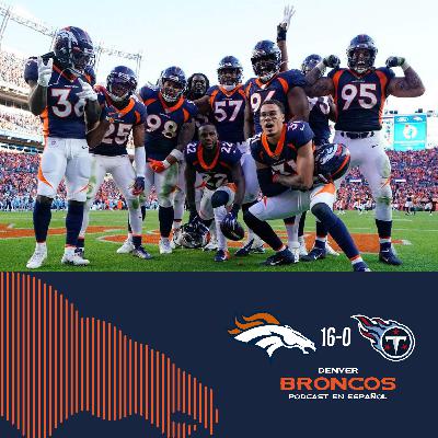 Análisis del juego Denver Broncos vs Tennessee Titans - Denver Broncos Podcast en Español