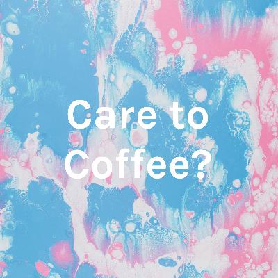 Care to coffee? (Intro)