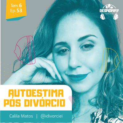 #053 - Autoestima pós divórcio