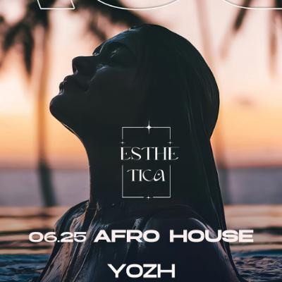 06.25 Afro house  - YOZH - (Esthetica★Project) 06.25 Afro house  - YOZH - (Esthetica★Project)