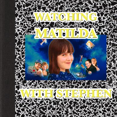 Watching Matilda with Stephen
