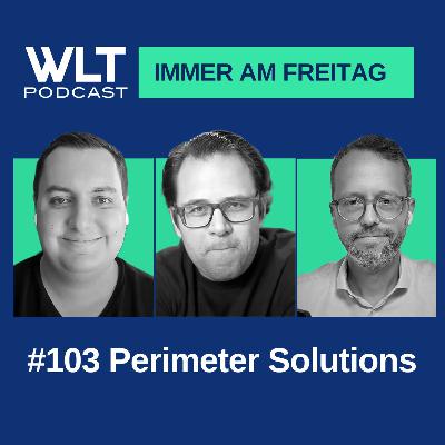 WLT #103 Deep Dive: Perimeter Solutions