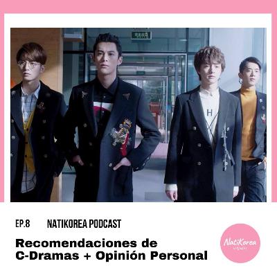 EP. 8 Recomendaciones de C-Dramas + Opinión Personal