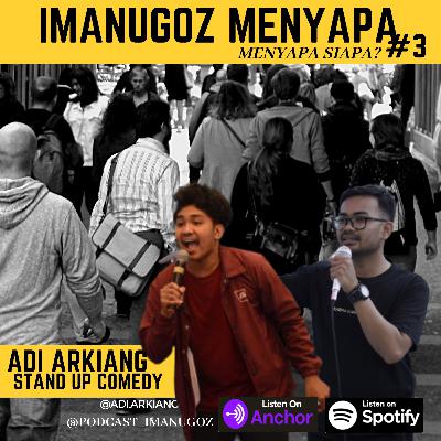 IMANUGOZ MENYAPA! #3 Feat Komika Adi Arkiang