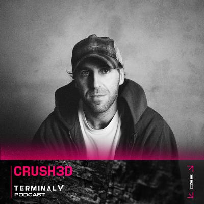 Terminal V Podcast 096 || CRUSH3d Terminal V Podcast 096 || CRUSH3d