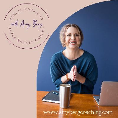 You Get to Create Your Life After Breast Cancer
