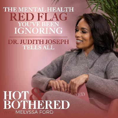The Mental Health Red Flag You’ve Been Ignoring | Dr. Judith Joseph Tells All