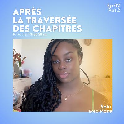Ep2 - Spin avec Mona part 2 Ep2 - Spin avec Mona part 2